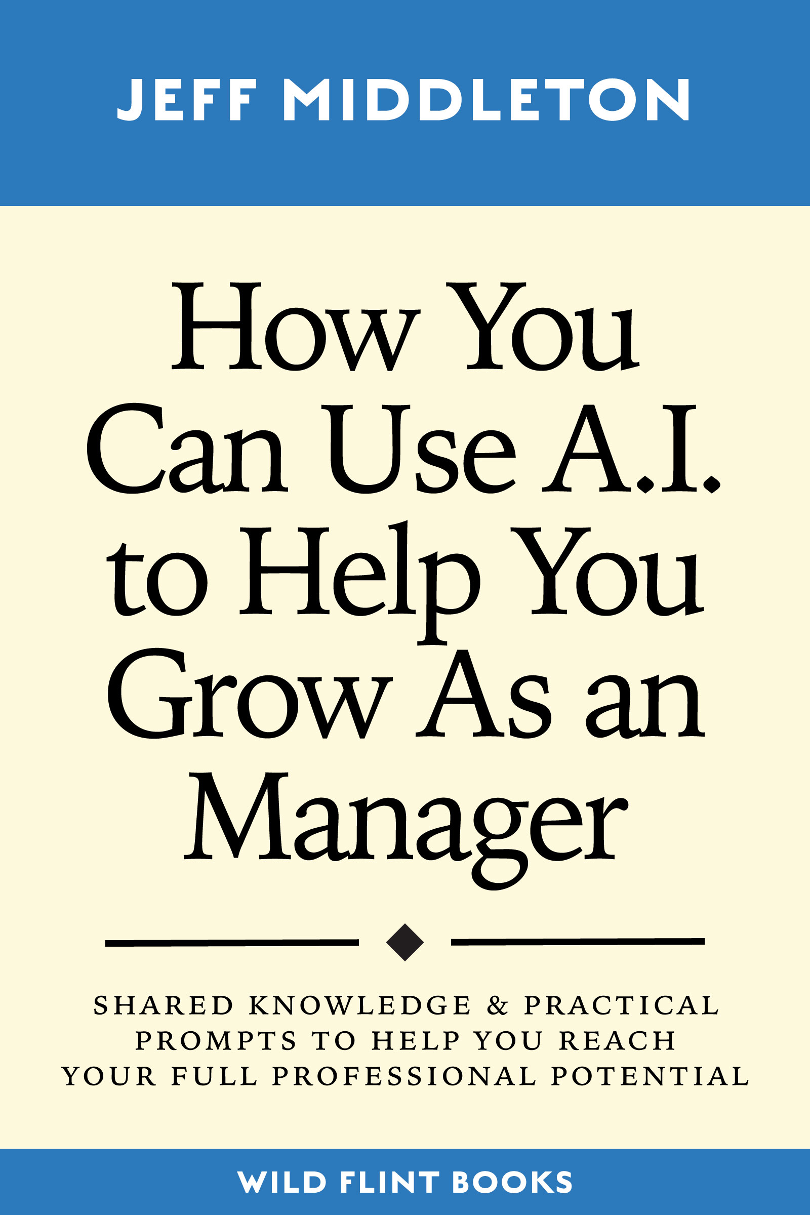 How You Can Use A.I. to Help You Grow As an Manager Book Cover